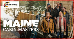 Unveiling the Mystery: Exploring the Main Characters of Maine Cabin Masters TV Series and Addressing Death Rumors maine cabin masters death
